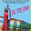About Ek Tor Siwa Song